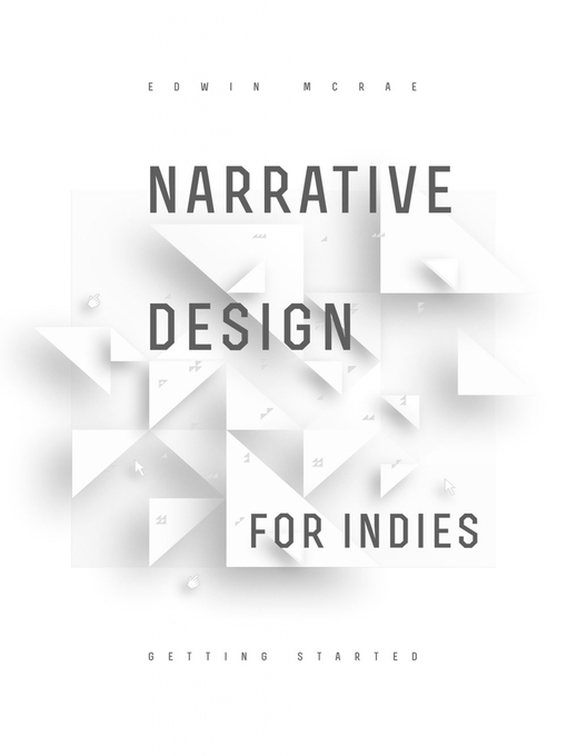 Title details for Narrative Design for Indies by Edwin McRae - Available